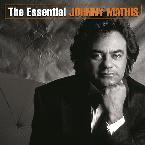 The Essential Johnny Mathis Johnny Mathis