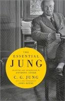 The Essential Jung: Selected and Introduced by Anthony Storr Jung C. G.