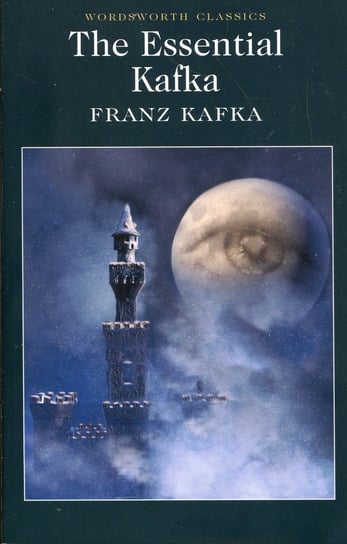 The Essential Kafka Kafka Franz