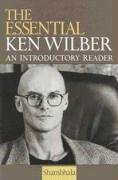 The Essential Ken Wilber Wilber Ken