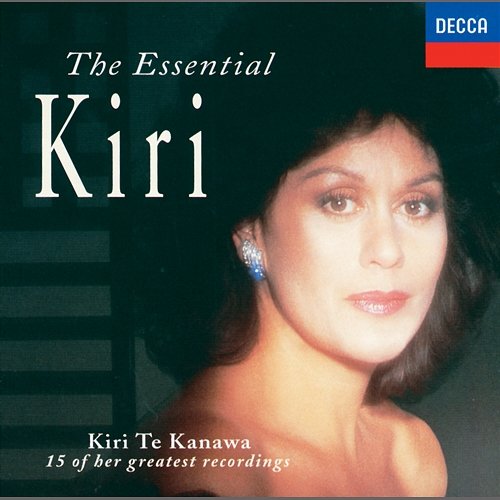The Essential Kiri Kiri Te Kanawa