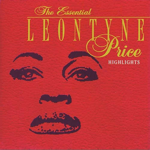 The Essential Leontyne Price/Highlights Leontyne Price