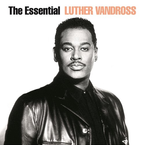 The Essential Luther Vandross Luther Vandross