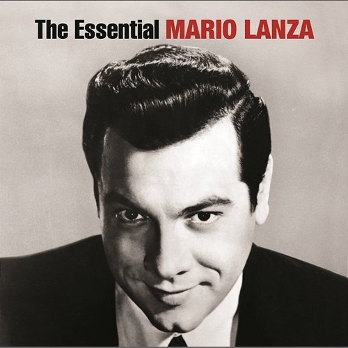 The Essential Mario Lanza Mario Lanza