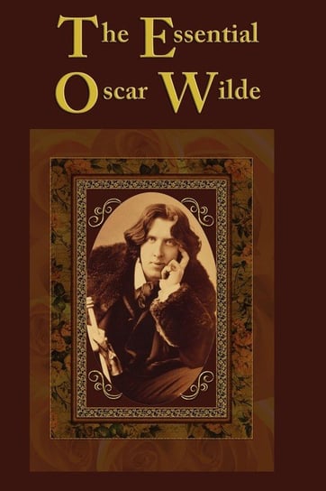 The Essential Oscar Wilde Wilde Oscar