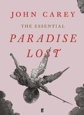 The Essential Paradise Lost John Carey