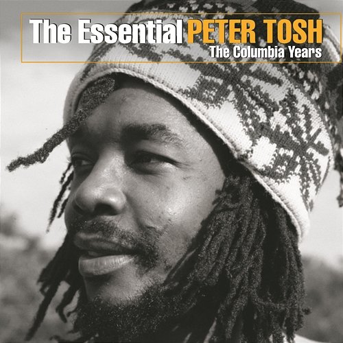 The Essential Peter Tosh (The Columbia Years) Peter Tosh