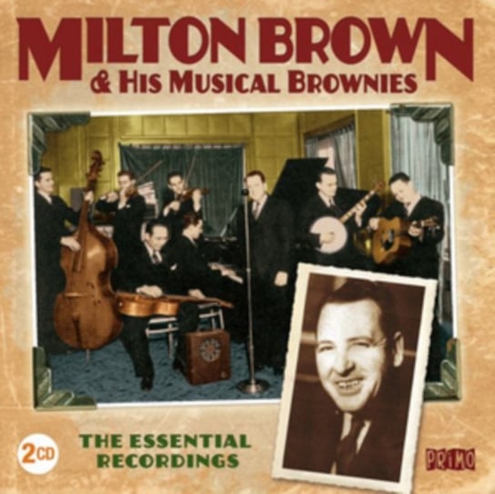 The Essential Recordings Milton Brown & His Musical Brownies