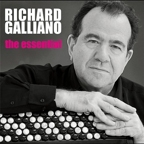The Essential Richard Galliano Richard Galliano