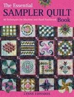 The Essential Sampler Quilt Book Edwards Lynne