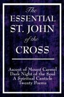 The Essential St. John of the Cross Saint John Of The Cross