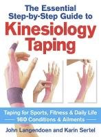 The Essential Step-by-step Guide to Kinesiology Taping Langendoen John, Sertel Karin