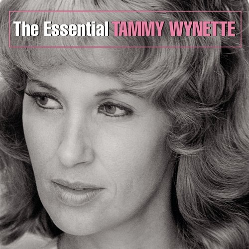 The Essential Tammy Wynette Tammy Wynette