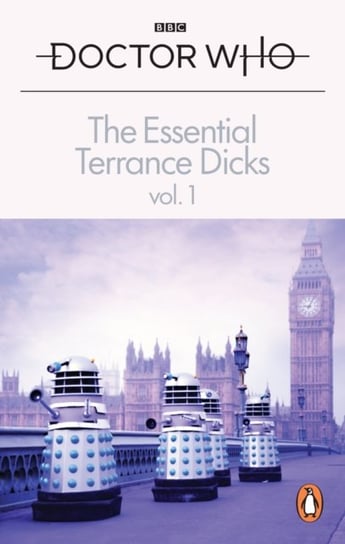 The Essential Terrance Dicks. Volume 1 Dicks Terrance