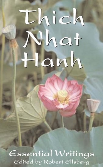 The Essential Thich Nhat Hanh Hanh Thich Nhat