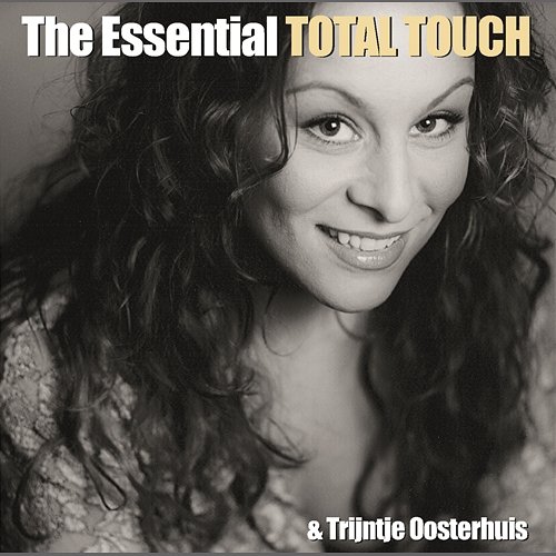 The Essential Total Touch & Trijntje Oosterhuis Total Touch