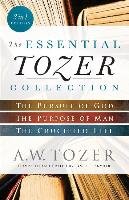 The Essential Tozer Collection Tozer A. W.