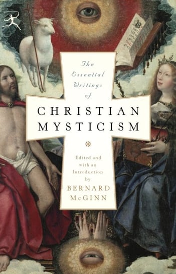 The Essential Writings of Christian Mysticism Mcginn Bernard