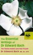 The Essential Writings of Dr Edward Bach Bach Edward