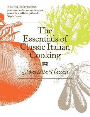 The Essentials of Classic Italian Cooking Hazan Marcella