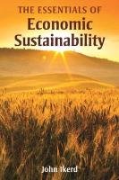 The Essentials of Economic Sustainability Ikerd John, Ikerd John E.