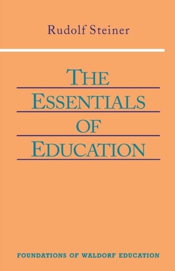 The Essentials of Education Rudolf Steiner