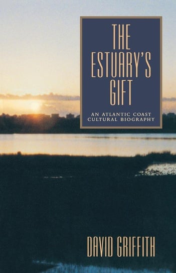 The Estuary's Gift Griffith David