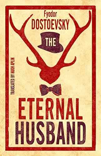 The Eternal Husband: New Translation Dostojewski Fiodor