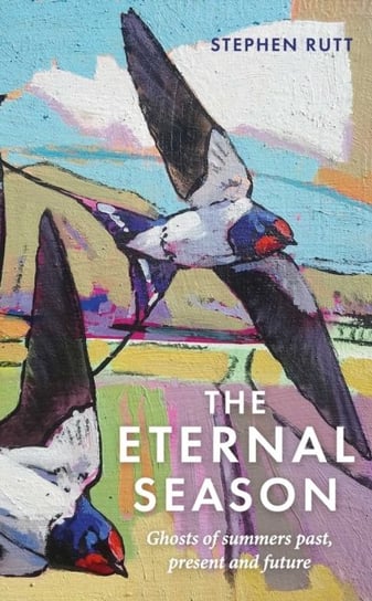 The Eternal Season: Ghosts of Summers Past, Present and Future Stephen Rutt