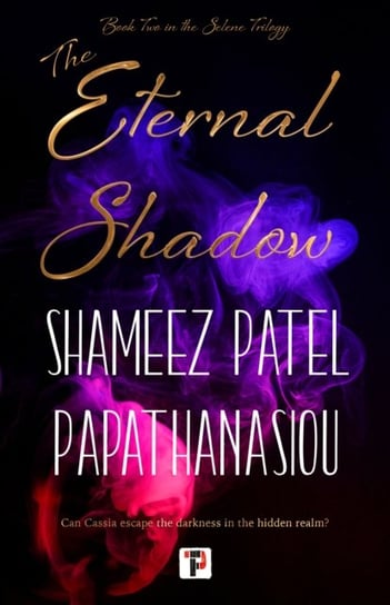 The Eternal Shadow Shameez Patel Papathanasiou