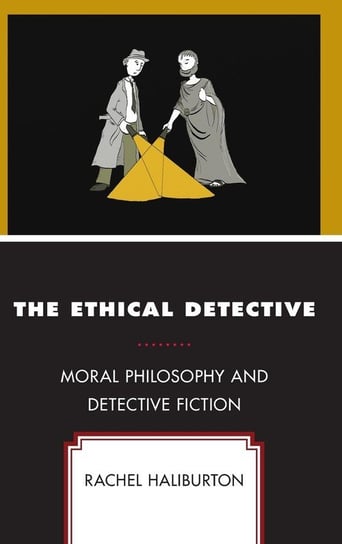 The Ethical Detective Haliburton Rachel