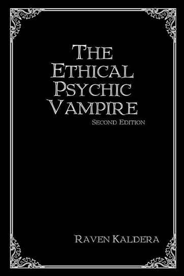 The Ethical Psychic Vampire Kaldera Raven