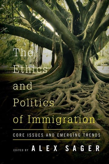 The Ethics and Politics of Immigration Sager Alex