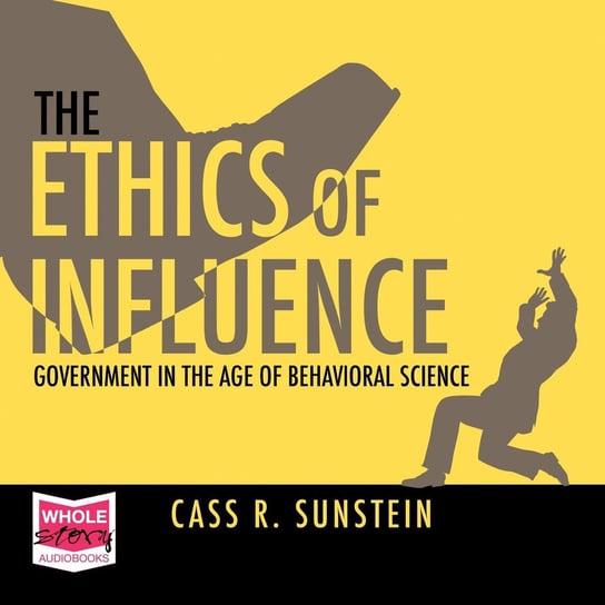 The Ethics of Influence Sunstein Cass R.