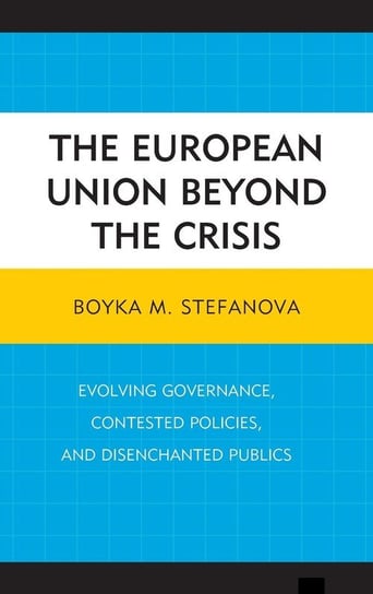 The European Union beyond the Crisis Rowman & Littlefield Publishing Group Inc