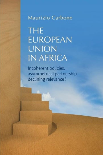 The European Union in Africa Carbone Maurizio