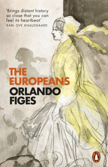 The Europeans. Three Lives and the Making of a Cosmopolitan Culture Figes Orlando