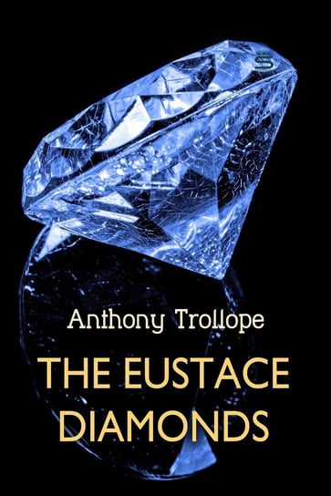 The Eustace Diamonds Trollope Anthony