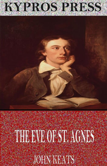 The Eve of St. Agnes Keats John