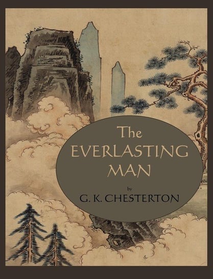 The Everlasting Man Chesterton G. K.