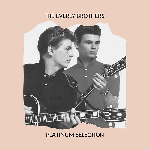 The Everly Brothers - Platinum Selection The Everly Brothers
