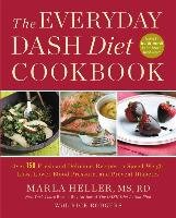 The Everyday DASH Diet Cookbook Heller Marla