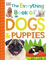 The Everything Book of Dogs and Puppies Dk