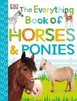 The Everything Book of Horses and Ponies Dk