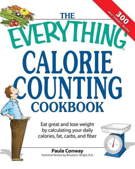 The Everything Calorie Counting Cookbook Conway Paula