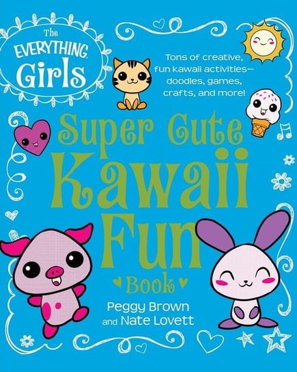 The Everything Girls Super Cute Kawaii Fun Book Brown Peggy