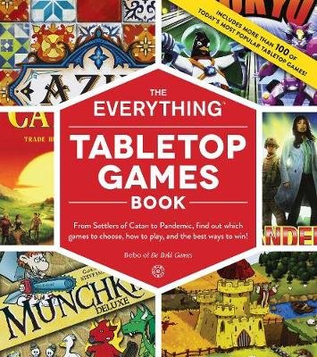 The Everything Tabletop Games Book: From Settlers of Catan to Pandemic, Find Out Which Games to Choose, How to Play, and the Best Ways to Win! Opracowanie zbiorowe