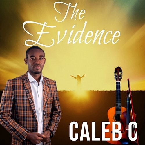 The Evidence Caleb C