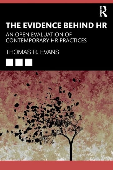 The Evidence Behind HR: An Open Evaluation of Contemporary HR Practices Taylor & Francis Ltd.