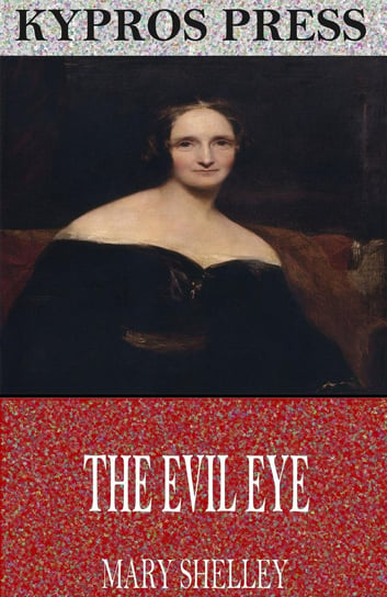 The Evil Eye Mary Shelley